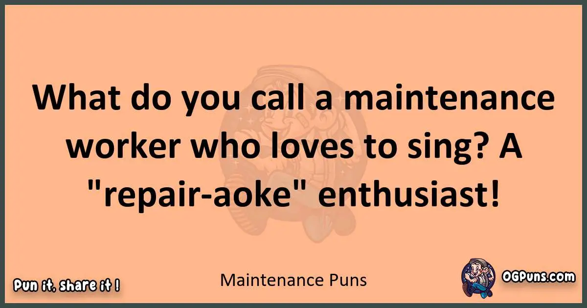 pun with Maintenance puns