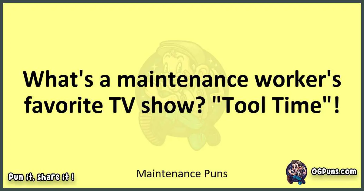 Maintenance puns best worpdlay