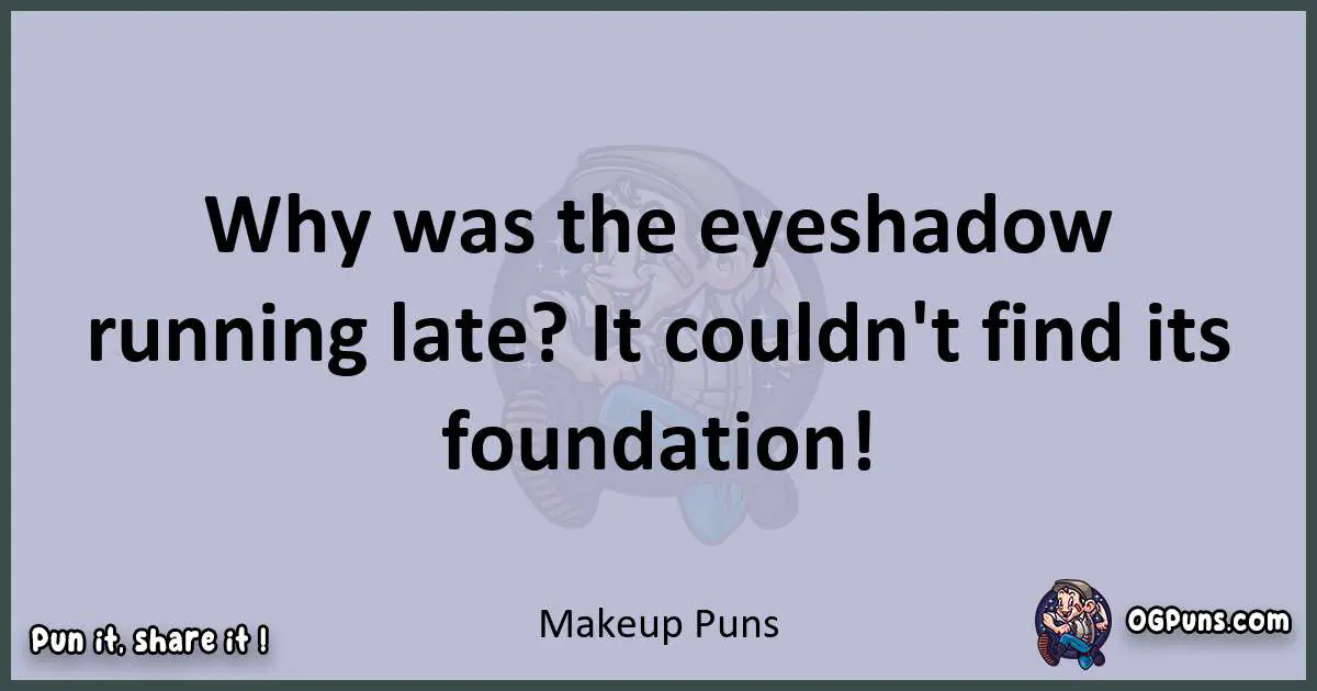 Textual pun with Makeup puns