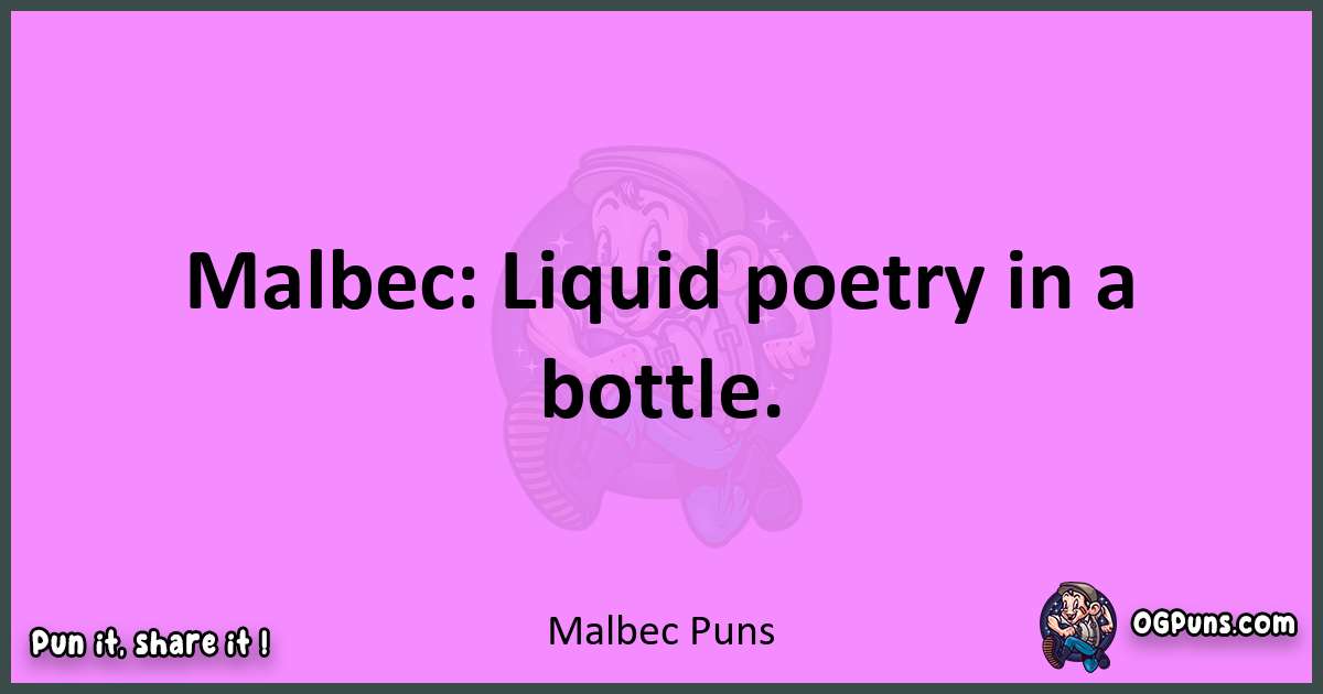 Malbec puns nice pun