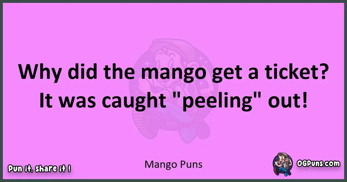 Mango puns nice pun