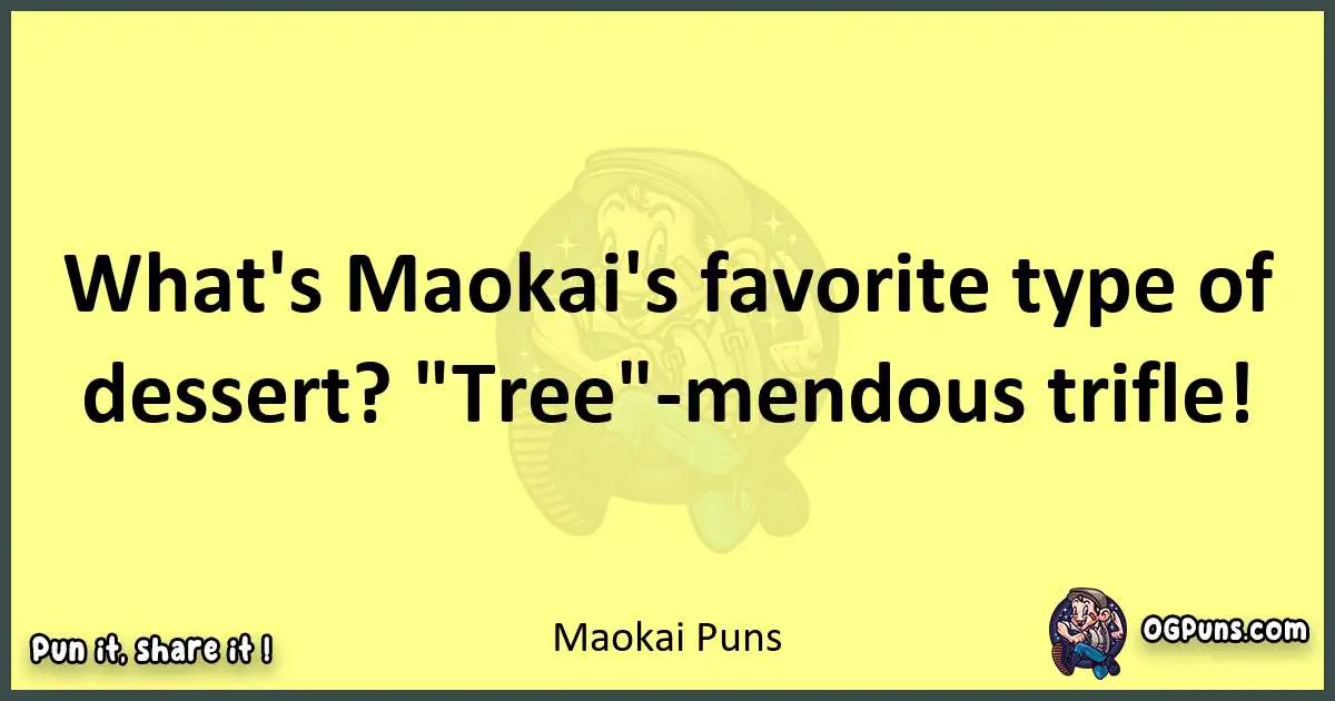 Maokai puns best worpdlay