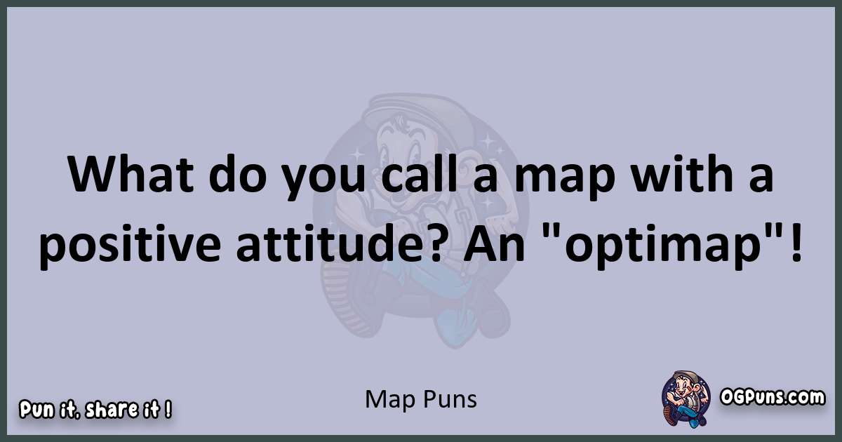 Textual pun with Map puns