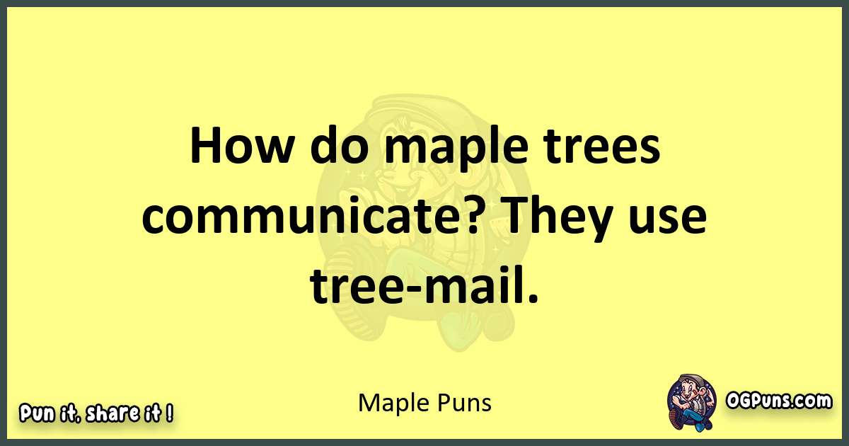 Maple puns best worpdlay