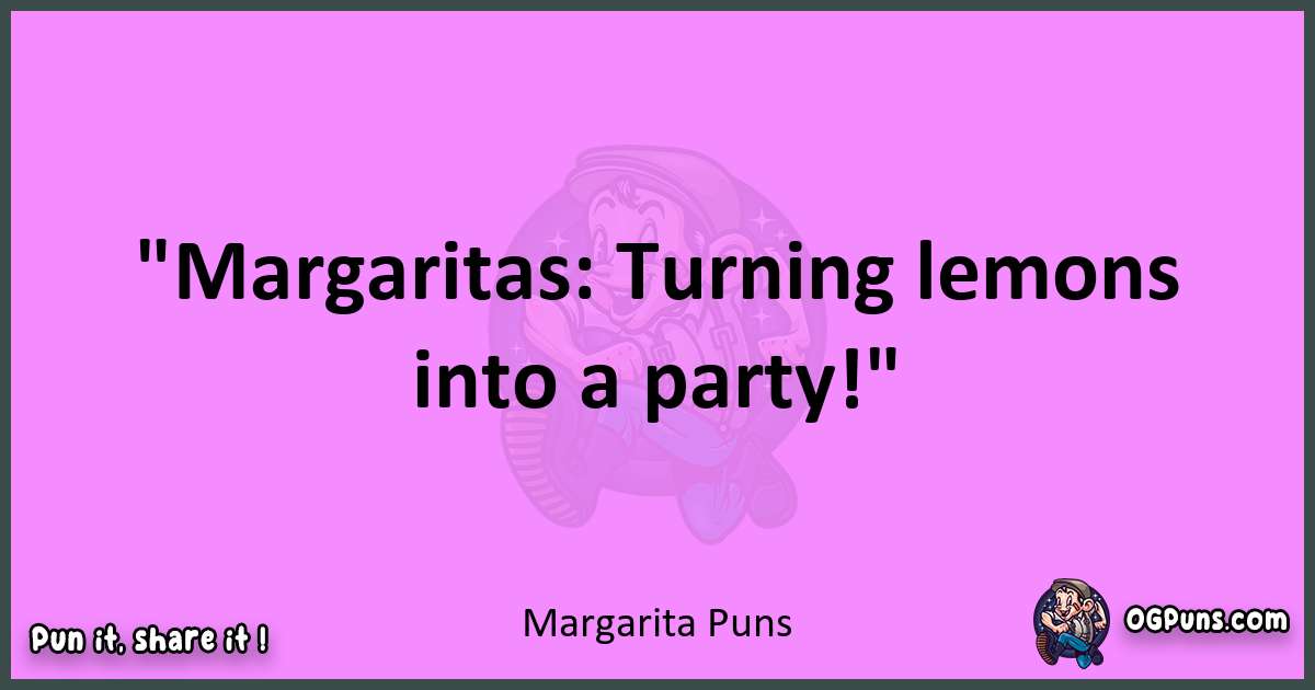 Margarita puns nice pun