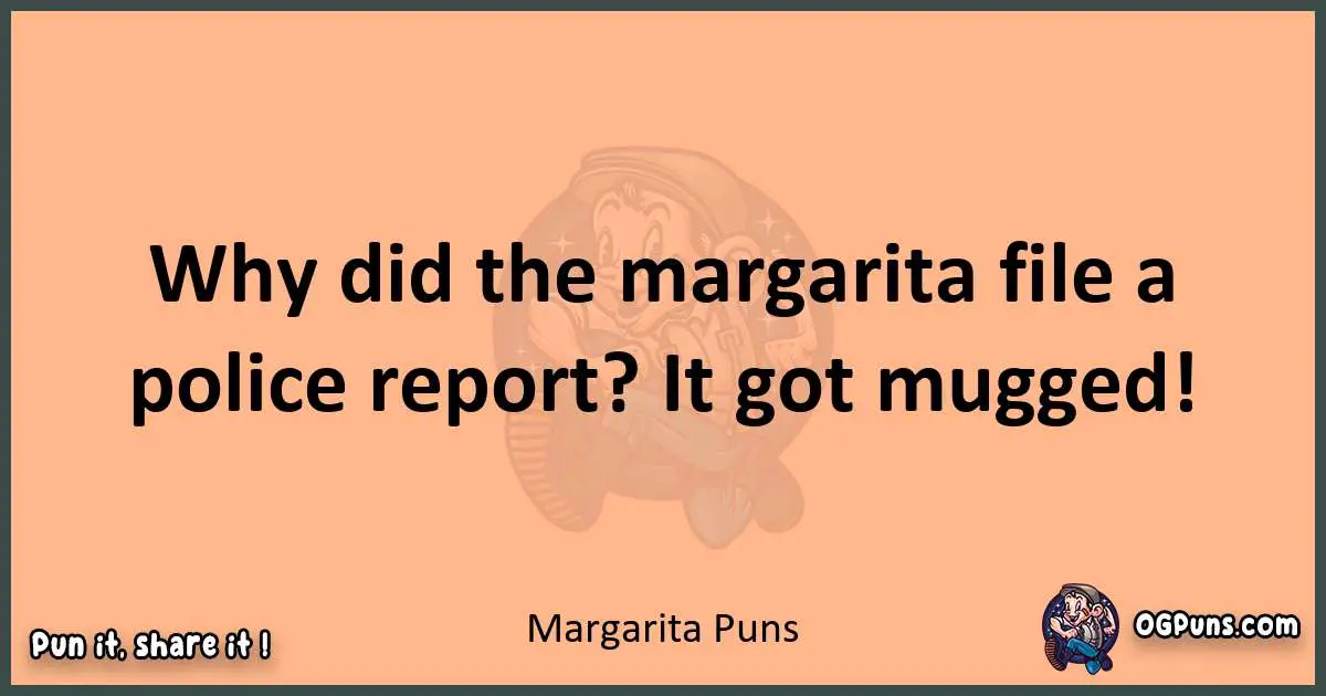 pun with Margarita puns