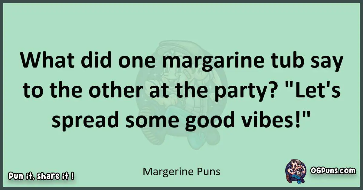 wordplay with Margerine puns
