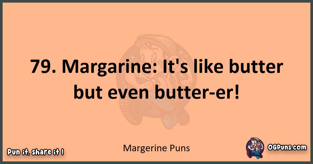 pun with Margerine puns