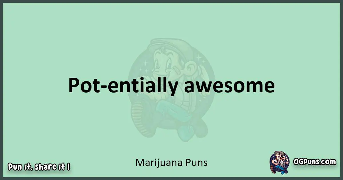 wordplay with Marijuana puns