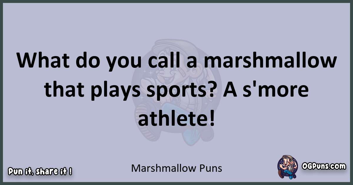 Textual pun with Marshmallow puns