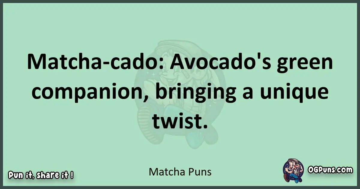 wordplay with Matcha puns