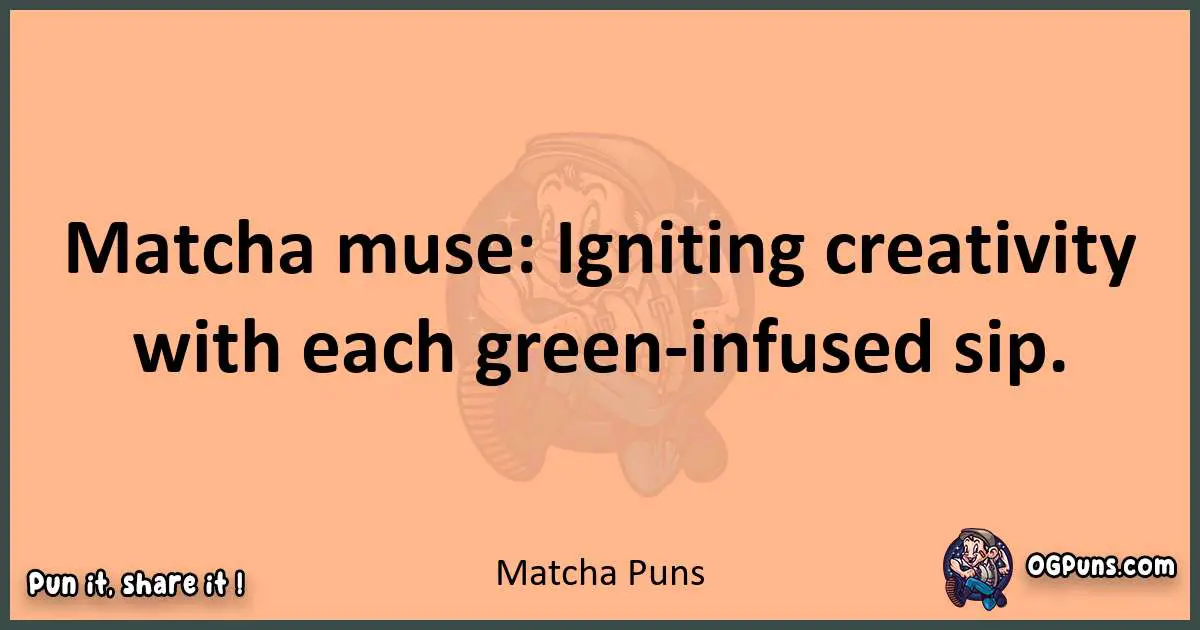 pun with Matcha puns