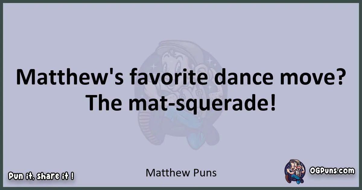 Textual pun with Matthew puns