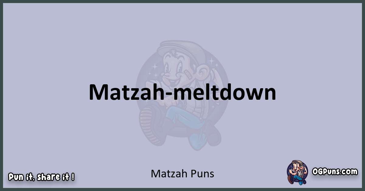 Textual pun with Matzah puns