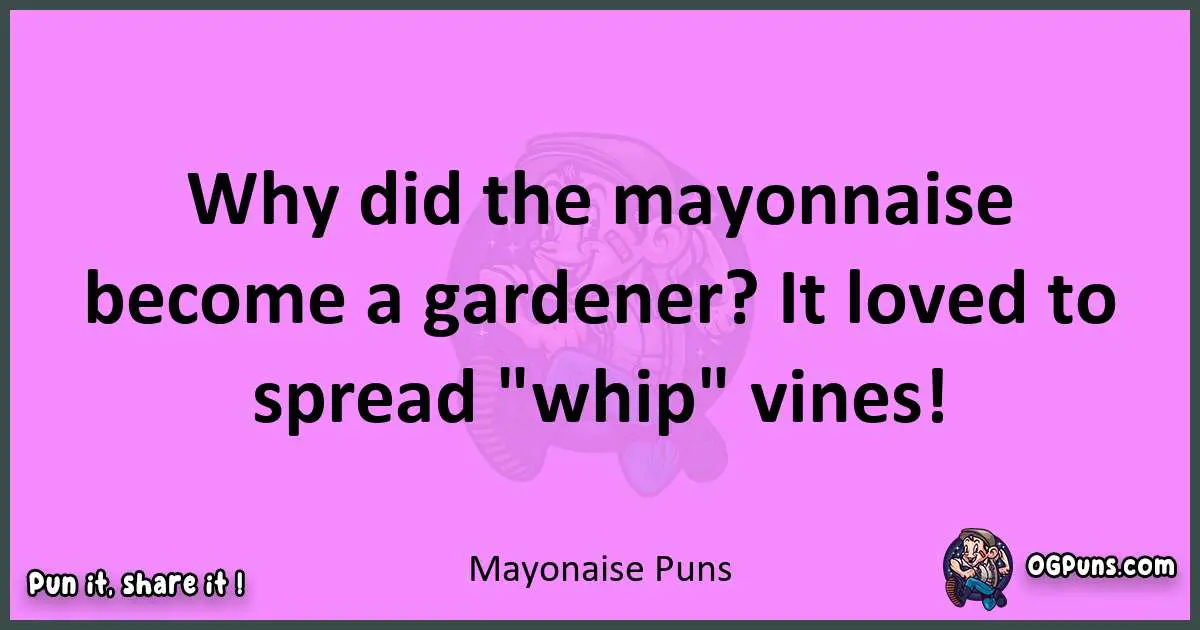 Mayonaise puns nice pun