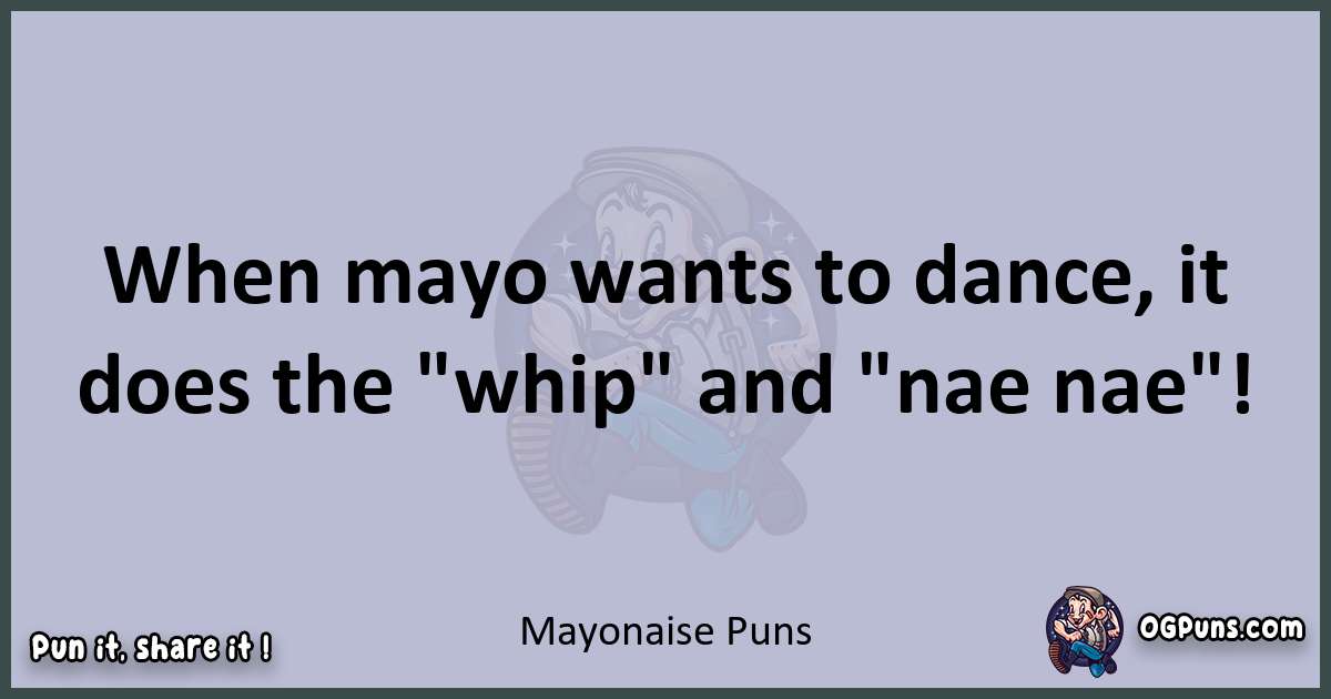 Textual pun with Mayonaise puns