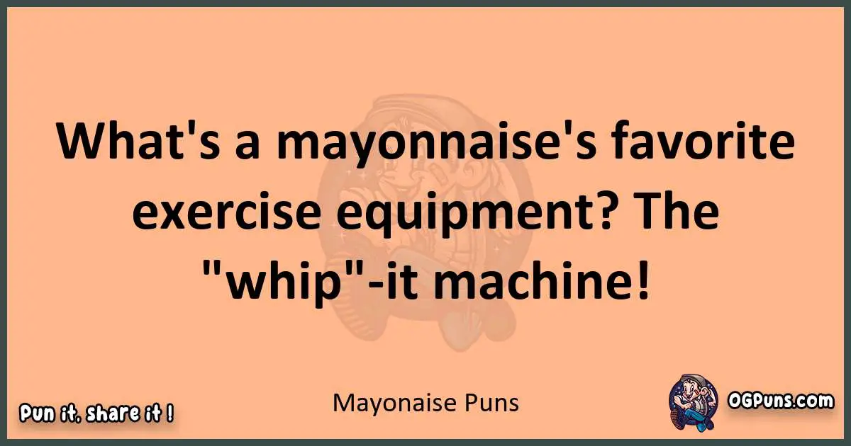 pun with Mayonaise puns