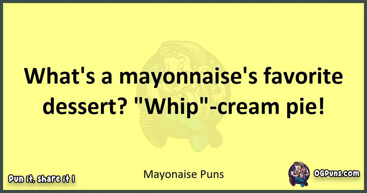 Mayonaise puns best worpdlay