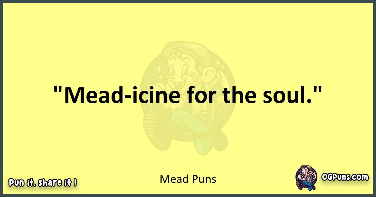 Mead puns best worpdlay