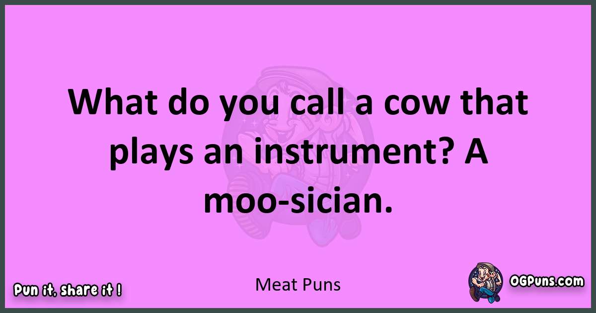 Meat puns nice pun