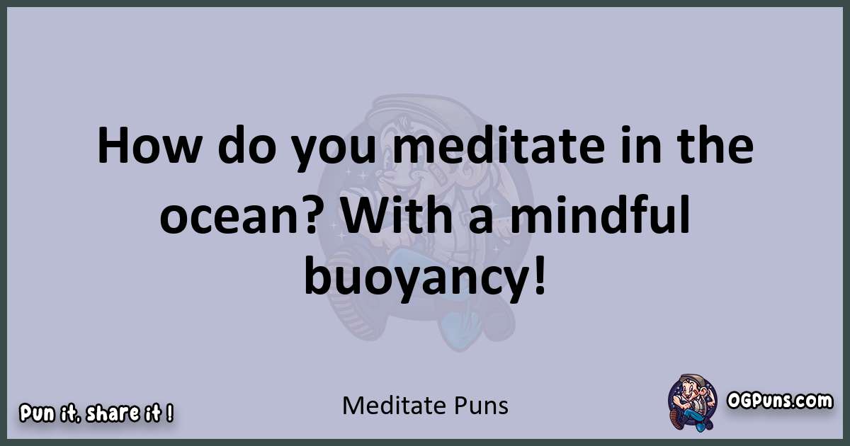 Textual pun with Meditate puns