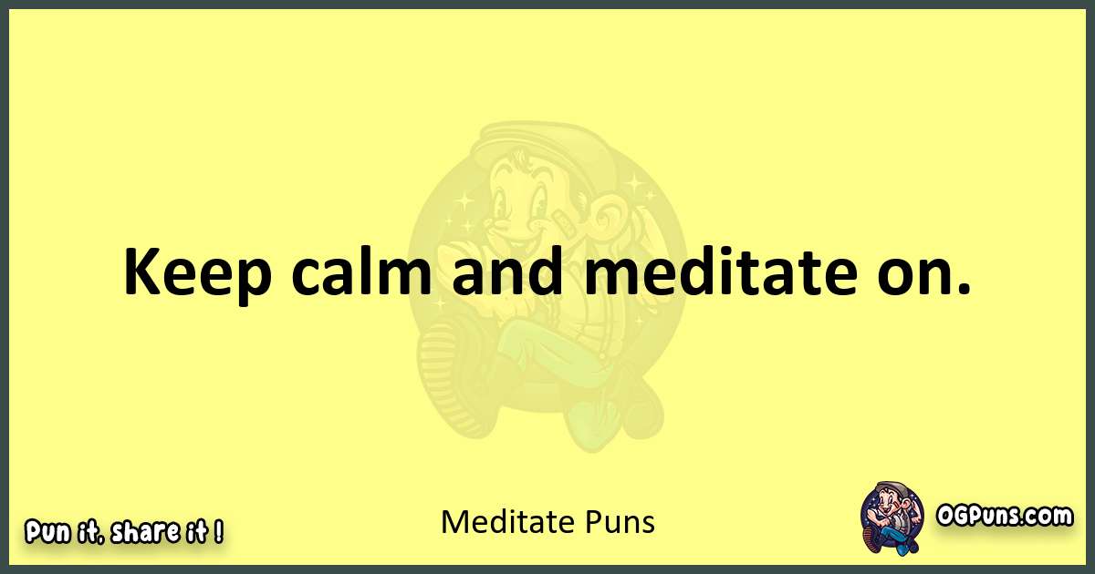 Meditate puns best worpdlay