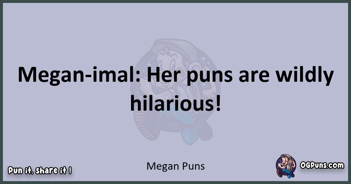 Textual pun with Megan puns