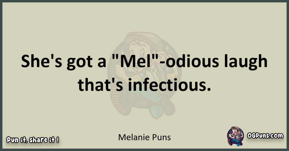 Melanie puns text wordplay