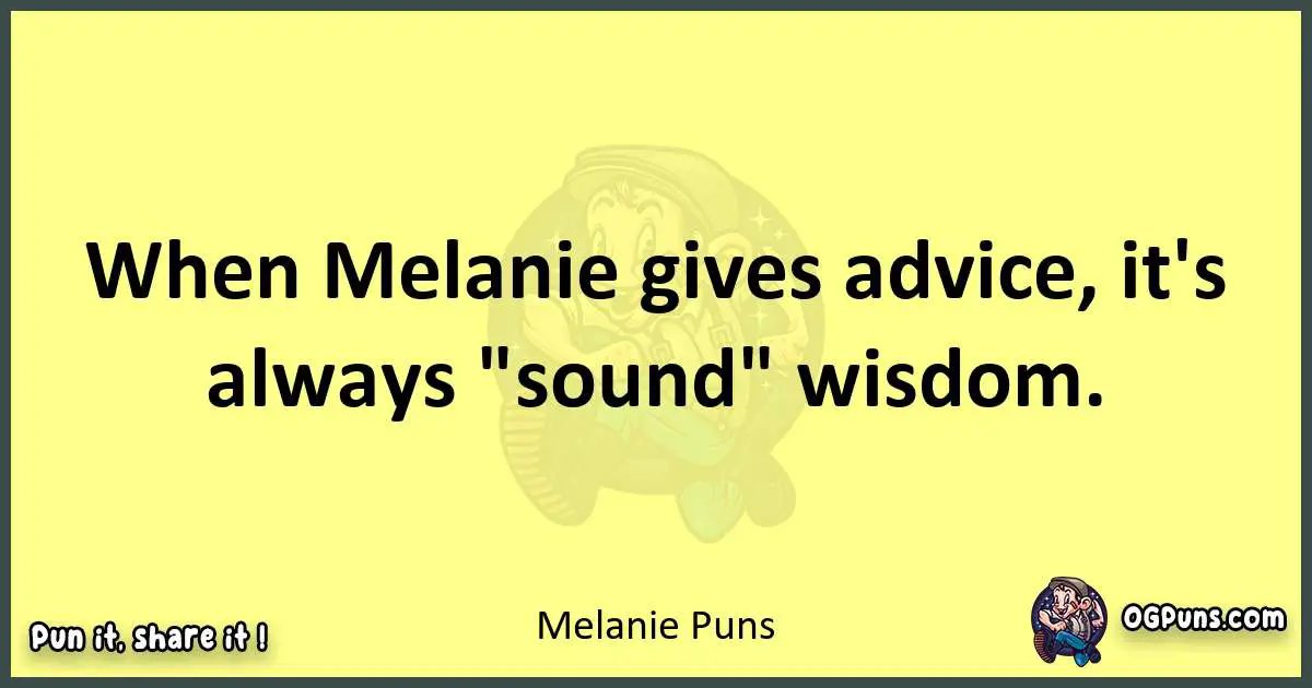 Melanie puns best worpdlay