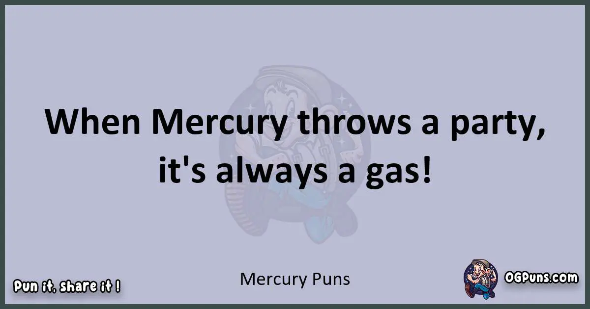 Textual pun with Mercury puns
