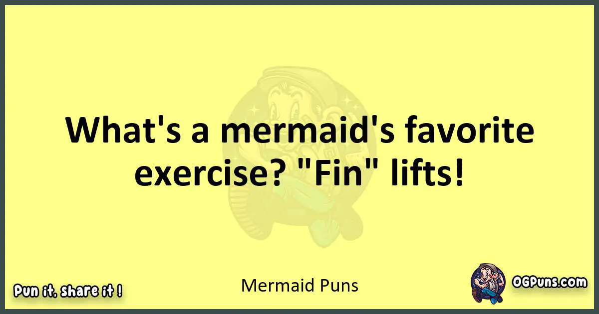 Mermaid puns best worpdlay