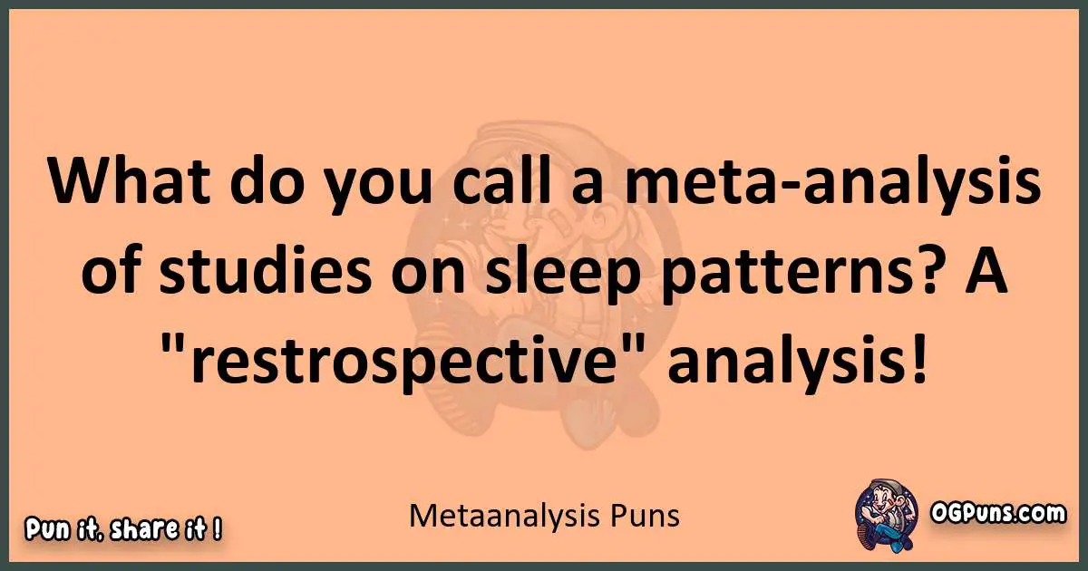 pun with Meta analysis puns