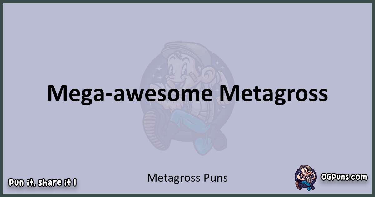 Textual pun with Metagross puns