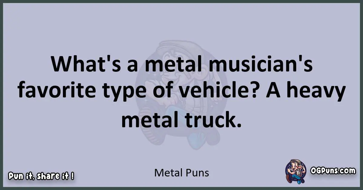 Textual pun with Metal puns