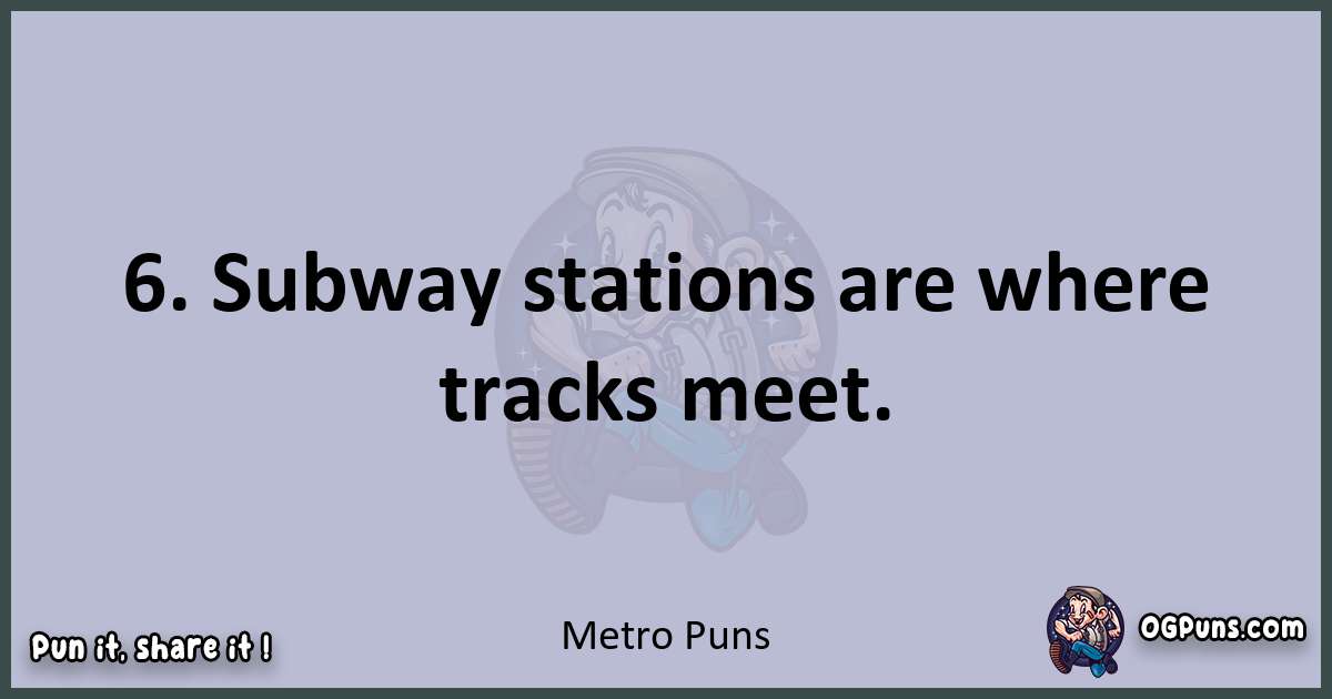 Textual pun with Metro puns