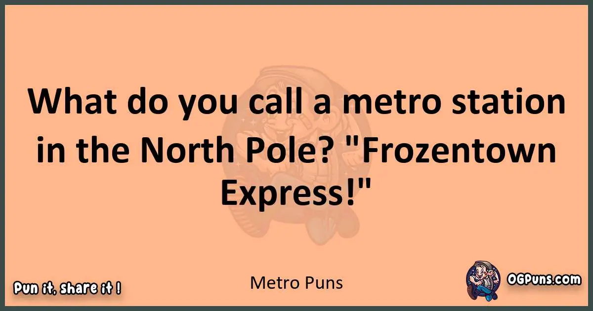 pun with Metro puns