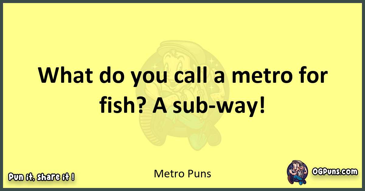 Metro puns best worpdlay
