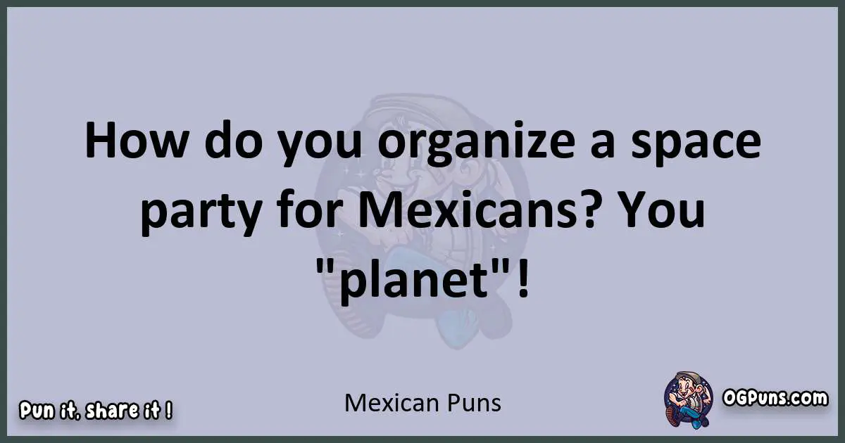 Textual pun with Mexican puns