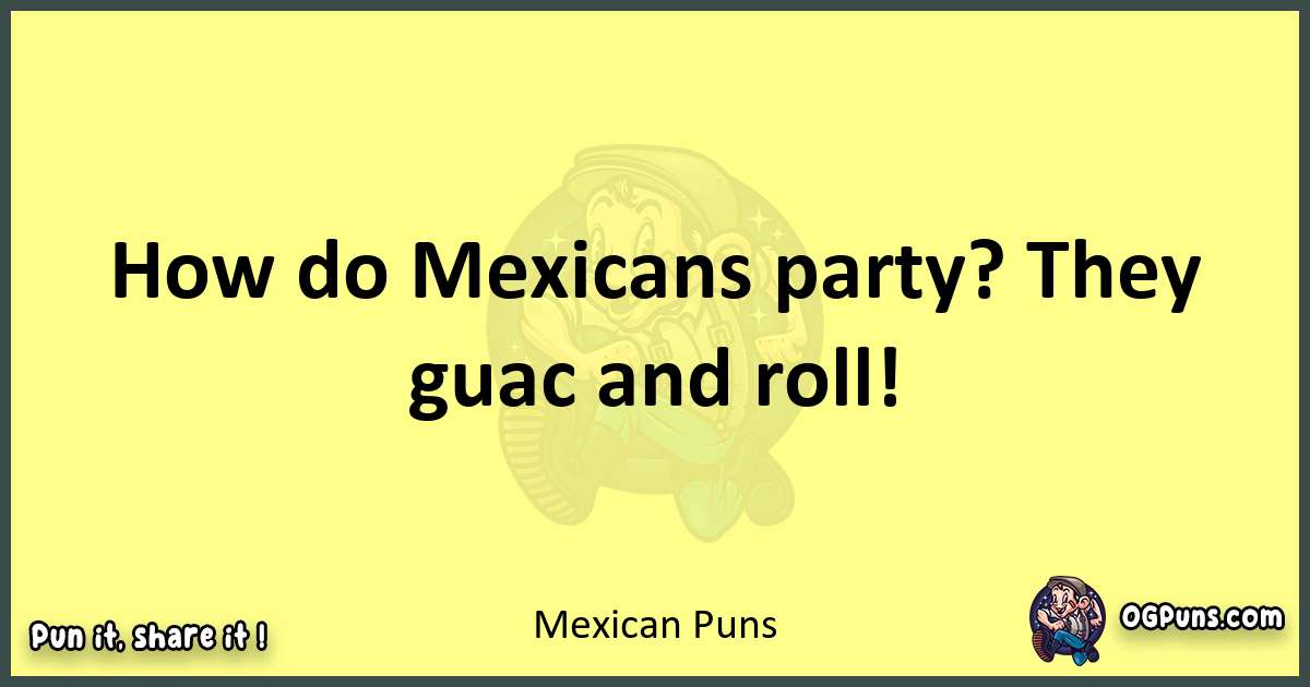 Mexican puns best worpdlay