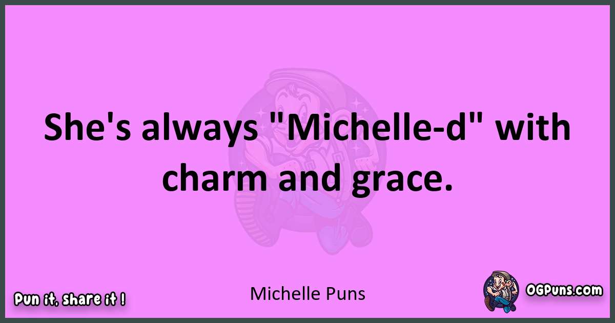 Michelle puns nice pun