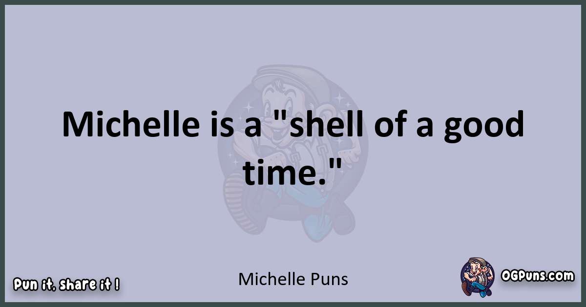 Textual pun with Michelle puns