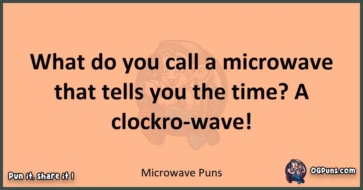 pun with Microwave puns