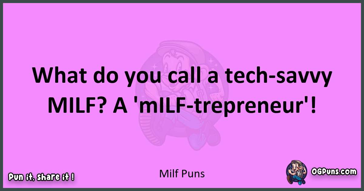 Milf puns nice pun