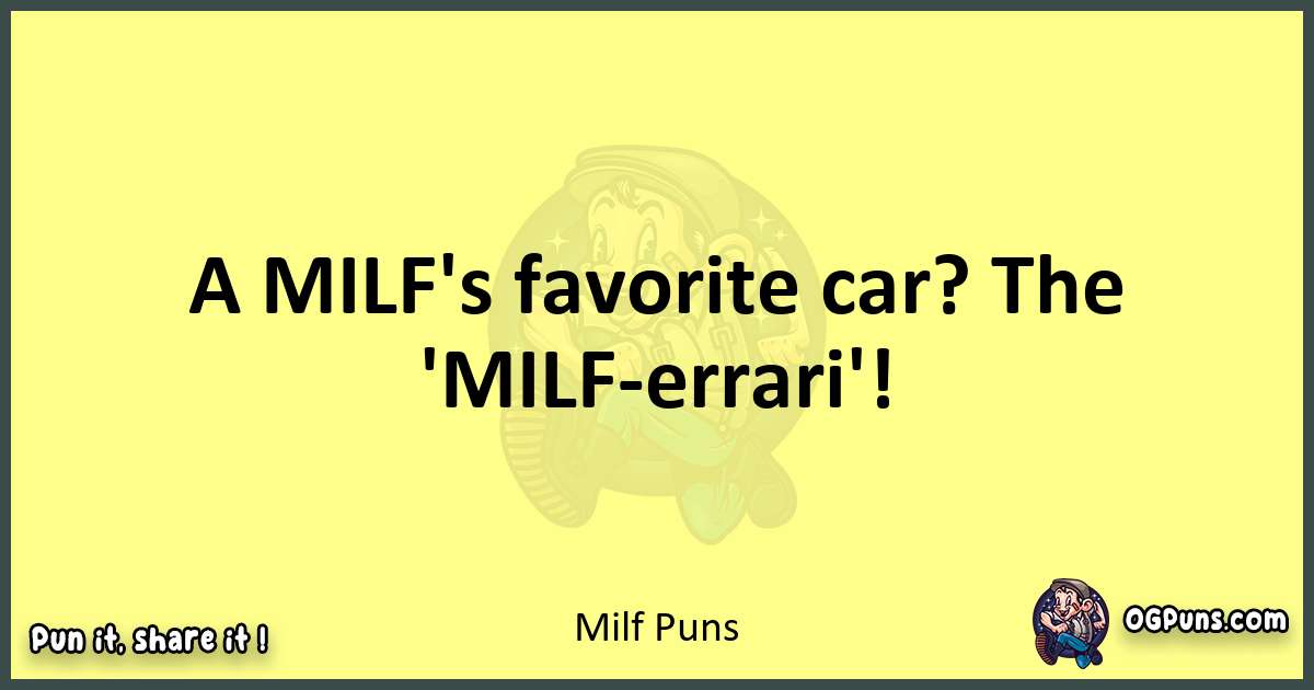 Milf puns best worpdlay