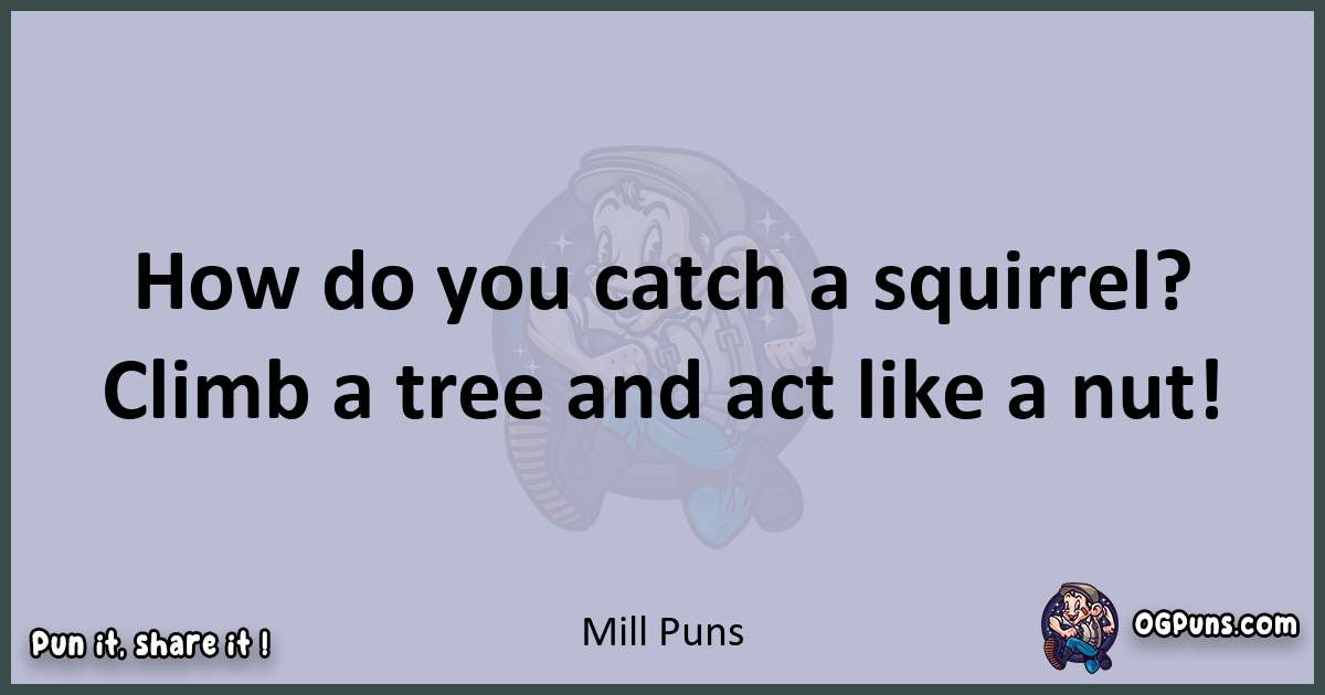 Textual pun with Mill puns