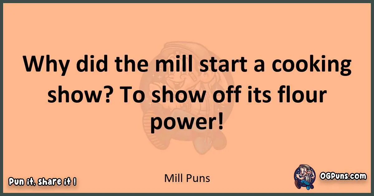 pun with Mill puns