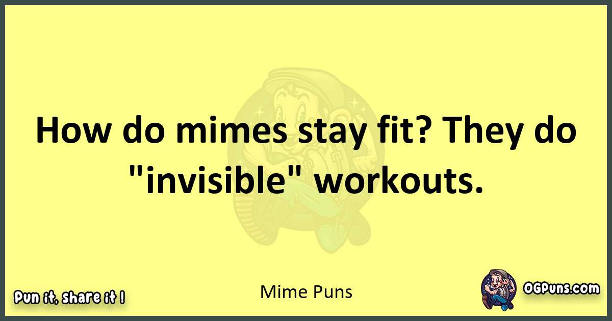 Mime puns best worpdlay