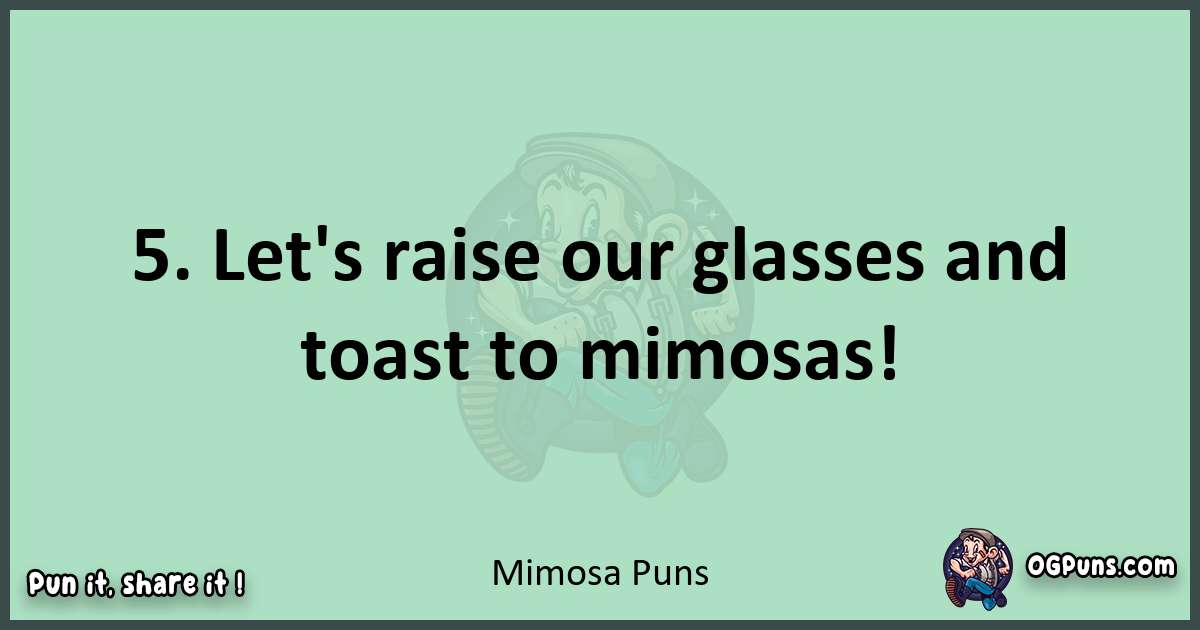 wordplay with Mimosa puns