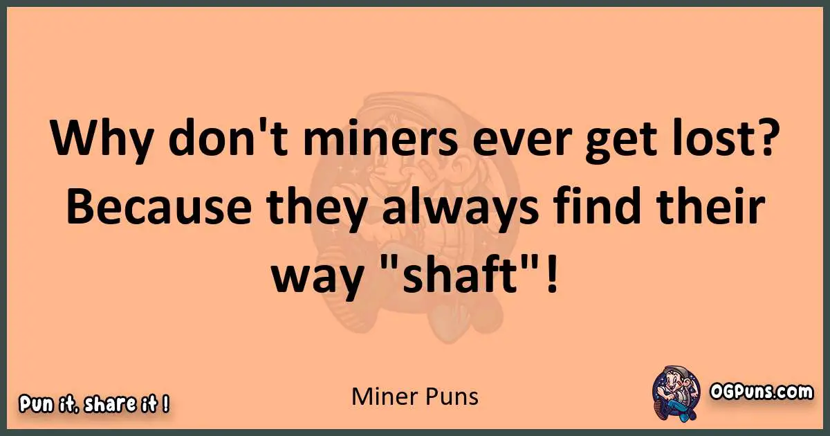 pun with Miner puns