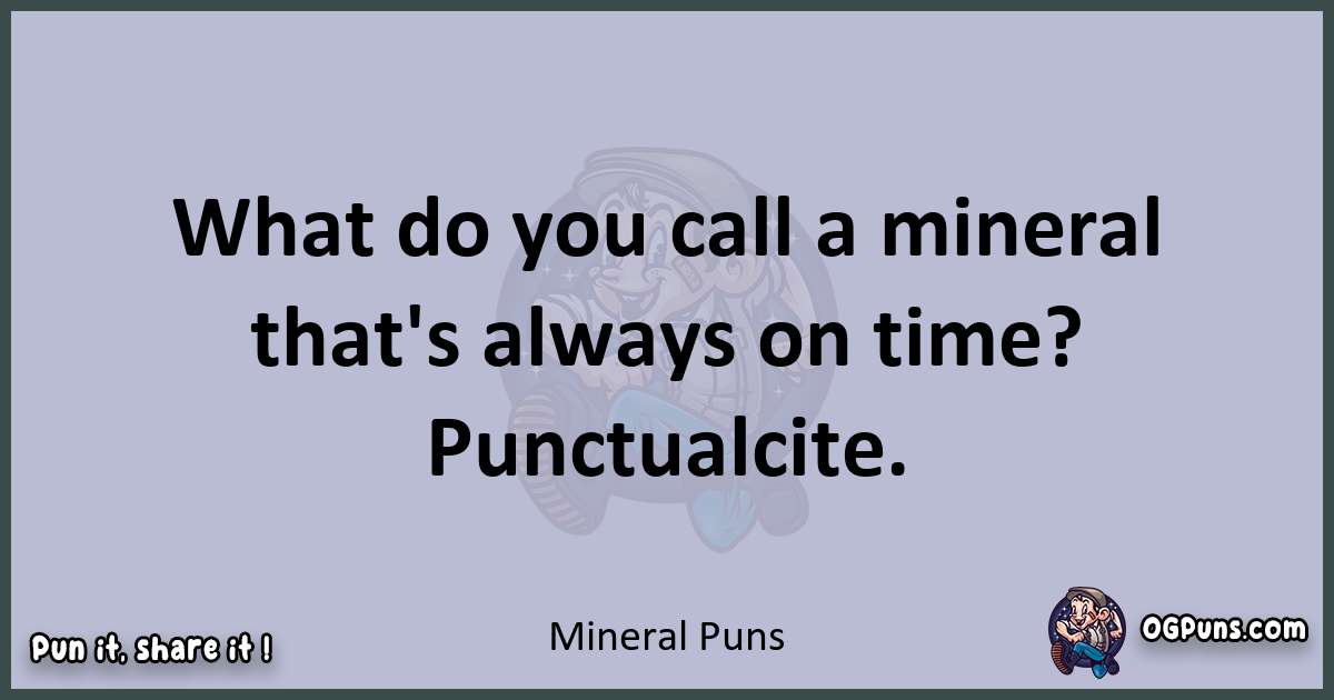 Textual pun with Mineral puns